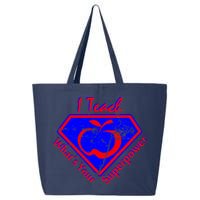 I Teach What's Your Superpower  25L Jumbo Tote
