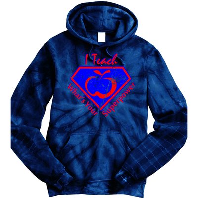 I Teach What's Your Superpower  Tie Dye Hoodie