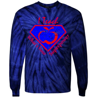 I Teach What's Your Superpower  Tie-Dye Long Sleeve Shirt