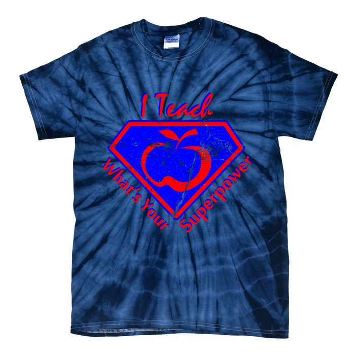 I Teach What's Your Superpower  Tie-Dye T-Shirt
