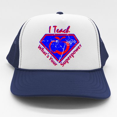 I Teach What's Your Superpower  Trucker Hat