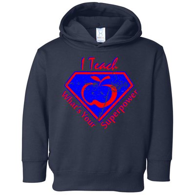 I Teach What's Your Superpower  Toddler Hoodie