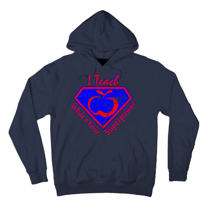 I Teach What's Your Superpower  Tall Hoodie