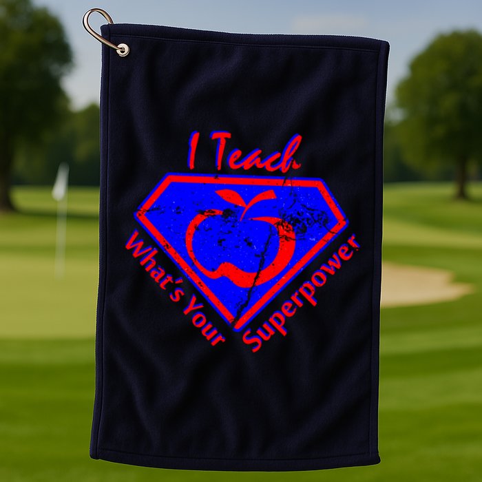 I Teach What's Your Superpower  Golf Towel