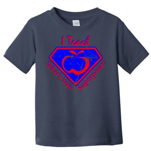 I Teach What's Your Superpower  Toddler T-Shirt