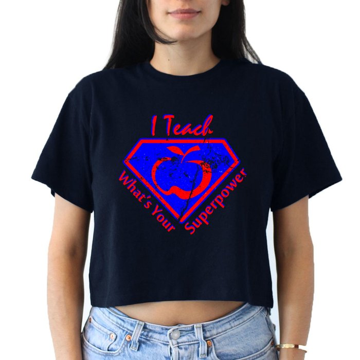 I Teach What's Your Superpower  Crop Top