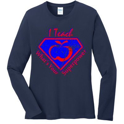 I Teach What's Your Superpower  Ladies Long Sleeve Shirt