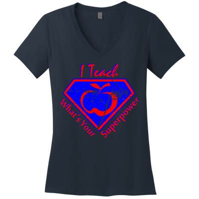 I Teach What's Your Superpower  Women's V-Neck T-Shirt