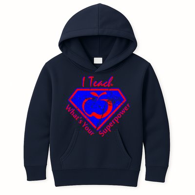 I Teach What's Your Superpower  Kids Hoodie