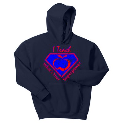 I Teach What's Your Superpower  Kids Hoodie