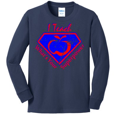 I Teach What's Your Superpower  Kids Long Sleeve Shirt