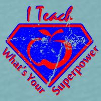 I Teach What's Your Superpower  Sueded Cloud Jersey T-Shirt