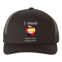 I Teach What's Your Superpower? Teachers Apple Yupoong Adult 5-Panel Trucker Hat