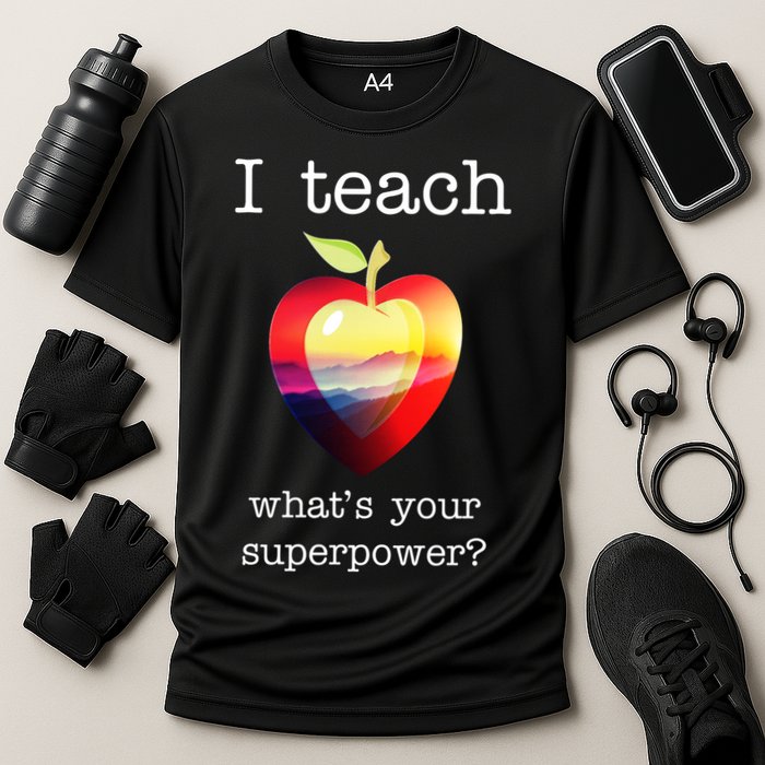 I Teach What's Your Superpower? Teachers Apple Performance Shirt