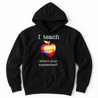 I Teach What's Your Superpower? Teachers Apple Hoodie