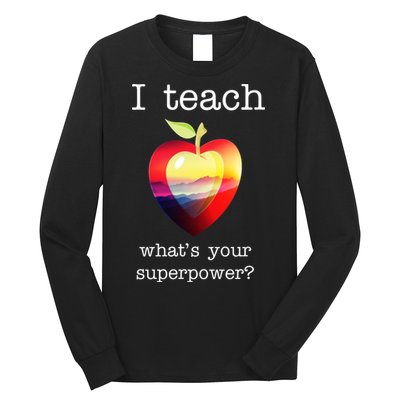 I Teach What's Your Superpower? Teachers Apple Long Sleeve Shirt