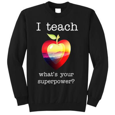 I Teach What's Your Superpower? Teachers Apple Sweatshirt