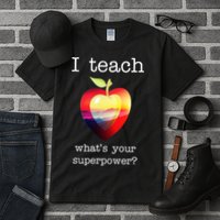 I Teach What's Your Superpower? Teachers Apple Tall T-Shirt