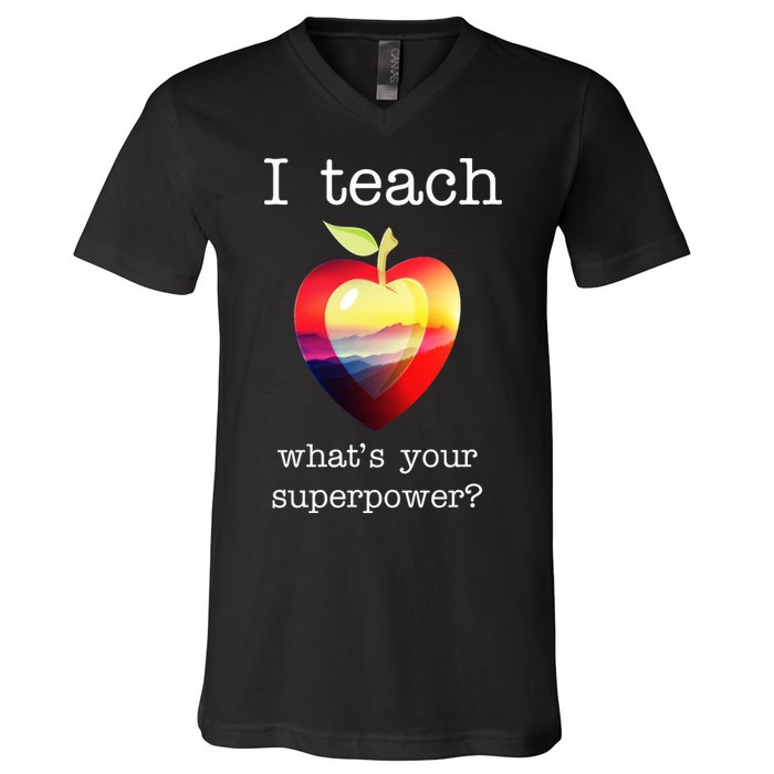 I Teach What's Your Superpower? Teachers Apple V-Neck T-Shirt