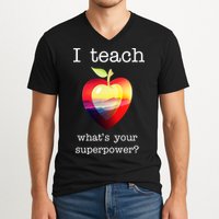 I Teach What's Your Superpower? Teachers Apple V-Neck T-Shirt