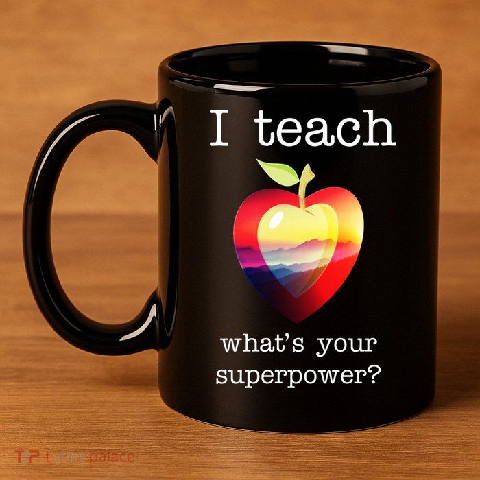 I Teach What's Your Superpower? Teachers Apple 11oz C Handle Ceramic Mug