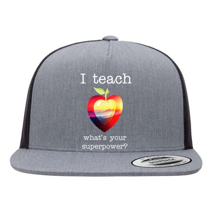 I Teach What's Your Superpower? Teachers Apple Flat Bill Trucker Hat