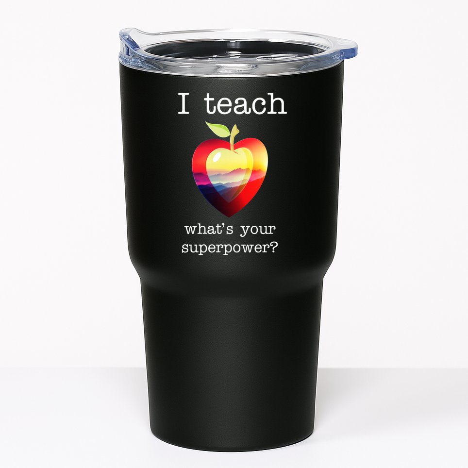 I Teach What's Your Superpower? Teachers Apple Tumbler