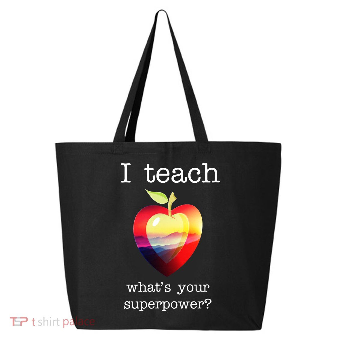 I Teach What's Your Superpower? Teachers Apple 25L Jumbo Tote
