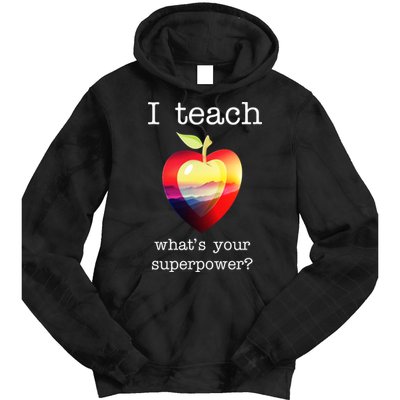 I Teach What's Your Superpower? Teachers Apple Tie Dye Hoodie