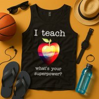 I Teach What's Your Superpower? Teachers Apple Tank Top