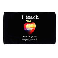 I Teach What's Your Superpower? Teachers Apple Microfiber Hand Towel
