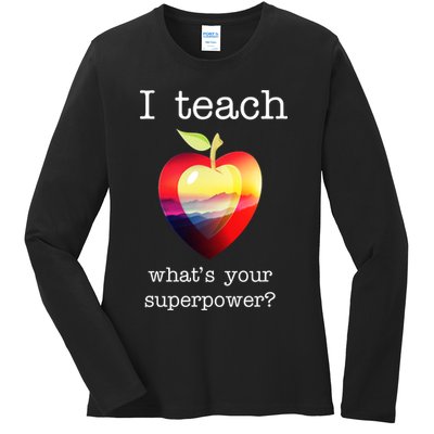 I Teach What's Your Superpower? Teachers Apple Ladies Long Sleeve Shirt