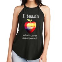 I Teach What's Your Superpower? Teachers Apple Women's Perfect Tri Rocker Tank