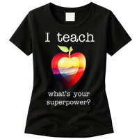 I Teach What's Your Superpower? Teachers Apple Womens T-Shirt