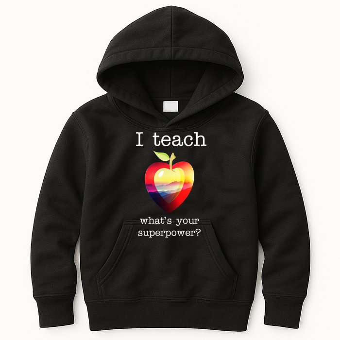 I Teach What's Your Superpower? Teachers Apple Kids Hoodie