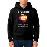 I Teach What's Your Superpower? Teachers Apple Kids Hoodie