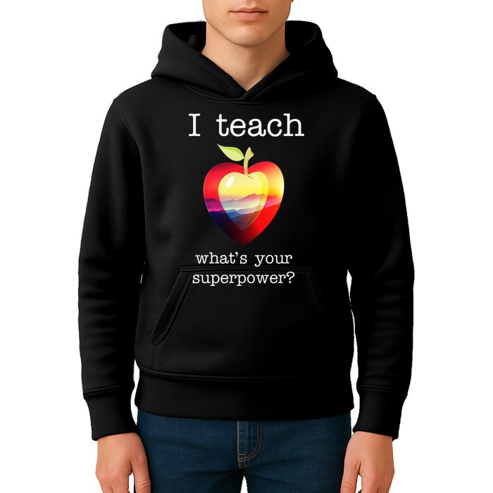 I Teach What's Your Superpower? Teachers Apple Kids Hoodie