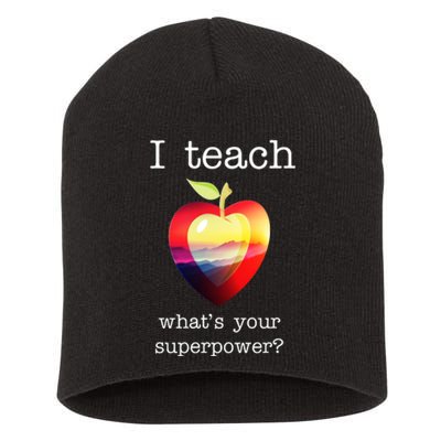 I Teach What's Your Superpower? Teachers Apple Short Acrylic Beanie