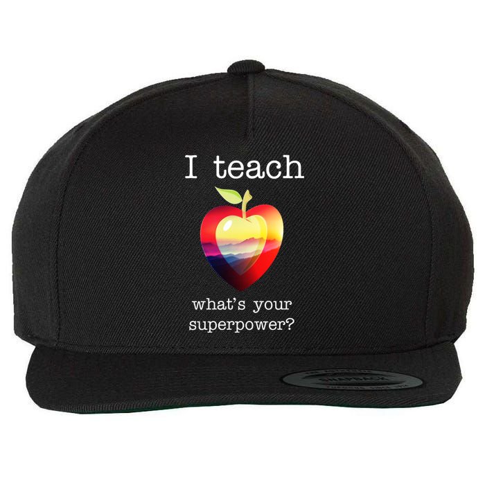 I Teach What's Your Superpower? Teachers Apple Wool Snapback Cap