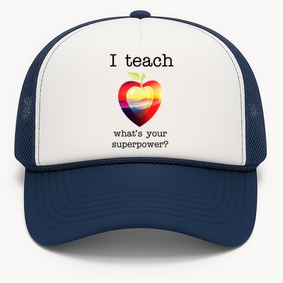 I Teach What's Your Superpower? Teachers Apple Trucker Hat