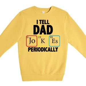 I Tell Dad Jokes Periodically Premium Crewneck Sweatshirt