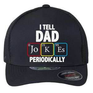 I Tell Dad Jokes Periodically Flexfit Unipanel Trucker Cap