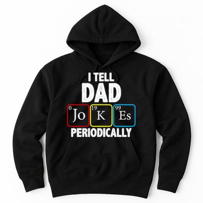 I Tell Dad Jokes Periodically Hoodie