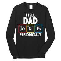 I Tell Dad Jokes Periodically Long Sleeve Shirt