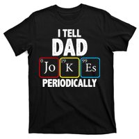 I Tell Dad Jokes Periodically T-Shirt