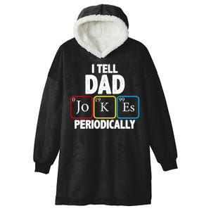 I Tell Dad Jokes Periodically Hooded Wearable Blanket