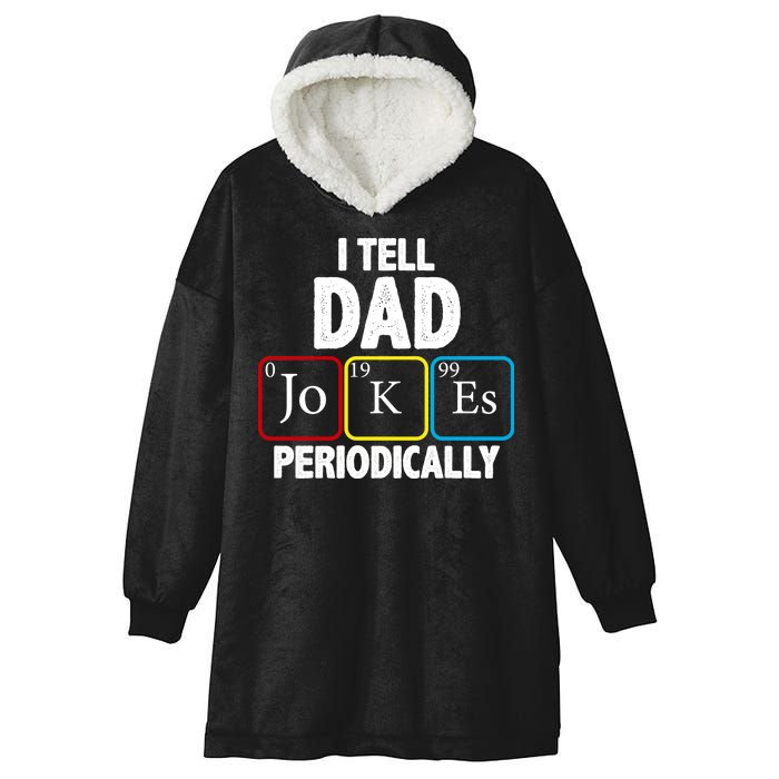 I Tell Dad Jokes Periodically Hooded Wearable Blanket