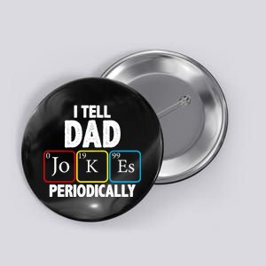 I Tell Dad Jokes Periodically Button