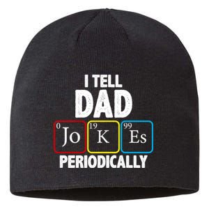 I Tell Dad Jokes Periodically Sustainable Beanie