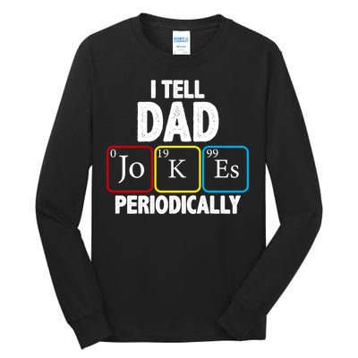 I Tell Dad Jokes Periodically Tall Long Sleeve T-Shirt